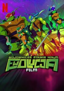 Wojownicze Żółwie Ninja: Ewolucja – Film film online